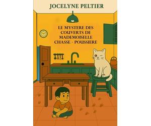 LE MYSTERE DES COUVERTS DE MADEMOISELLE CHASSE-POUSSIERE
