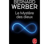 Le Mystère des dieux (Nous, les dieux, Tome 3) Bernard Werber (Auteur)