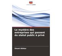 Le mystère des entreprises qui passent du statut public à privé