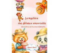 Le mystère des gâteaux ensorcelés.: Une aventure de Tourinrin et Baobette. Mes premières histoires, pour les enfants de 3 à 6 ans.