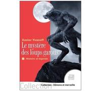 Le Mystère Des Loups-Garous - Tome 1, Histoire Et Légende