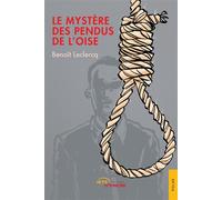 Le Mystère des pendus de l'Oise - Benoît Leclercq - Jets D'encre - broché - Roman