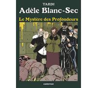 Jacques Tardi – Adèle Blanc‑Sec – Le Mystère des profondeurs – Tome 8 – Édition 2018