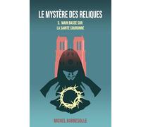 Le Mystère des reliques, tome 3