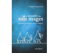Le mystère des rois mages : Enquête sur ces sages venus d'Orient