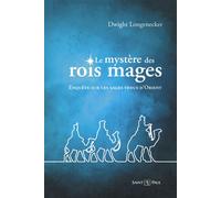 Le mystère des rois mages Enquête sur ces sages venus d'Orient - Dwight Longenecker - Saint-Paul Eds - broché - Etude