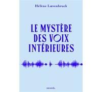 Hélène Loevenbruck – Le mystère des voix intérieures – Essai – Broché – Éditions Denoël