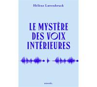 Hélène Loevenbruck – Le mystère des voix intérieures – Essai – Broché – Éditions Denoël
