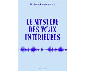 Le mystère des voix intérieures - Hélène Loevenbruck - Denoël - broché - Essai