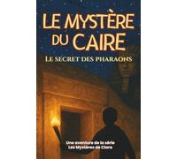 Le Mystère du Caire: Le Secret des Pharaons