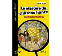 Le mystère du château hanté: Enquête au parc Saint-Paul