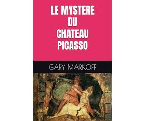 LE MYSTERE DU CHATEAU PICASSO