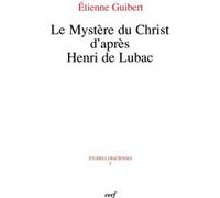 Le mystere du christ d'apres henri de lubac GUIBERT ETIENNE (Auteur)