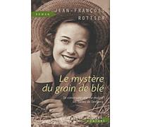 Le mystère du grain de blé: Se construire une vie malgré les failles de l'enfance