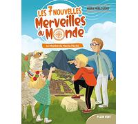Le Mystère du Machu Picchu: Les 7 nouvelles merveilles du monde - Tome 2