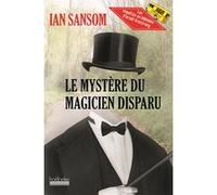 Le mystère du magicien disparu Ian Sansom (Auteur), Dominique Chevallier (Traduction)
