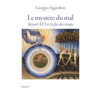 Le mystère du mal: Benoît XVI et la fin des temps