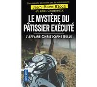 Le Mystère du pâtissier exécuté - L'Affaire Christophe Belle Jean-Marc Bloch (Auteur), Rémi Champseix (Auteur)