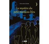 Le mystère du petit manteau bleu - Maroushka Dobelé - Du Volcan Eds - broché - Roman adolescent dès 13 ans