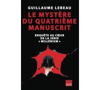 Le Mystère du Quatrième Manuscrit : enquête au coeur de la série "Millénium"