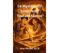 Le Mystère du Sceptre de Toutankhamon: (tome 2 des aventures de Lucas)