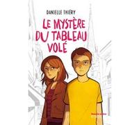 Le mystère du tableau volé Danielle Thiéry (Auteur), Anne-Lise Nalin (Illustration)