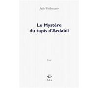 Le Mystère du tapis d'Ardabil Julie Wolkenstein (Auteur)