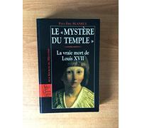 Le Mystere Du Temple Vraie Mort De Louis Xvii
