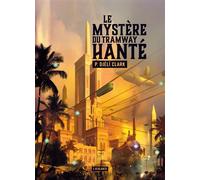 Le mystère du tramway hanté - Djèlí P. Clark - Atalante - broché - Roman