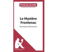 Le Mystère Frontenac de François Mauriac (Fiche de lecture) Analyse complète et résumé détaillé de l'oeuvre - Analyse complète de l'œuvre et résumé - lePetitLitteraire.fr - Lepetitlitteraire - broché 
