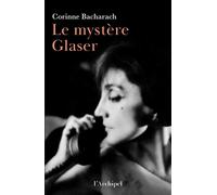 Le mystère Glaser - Corinne Bacharach - Archipel Eds De L' - broché - Récit