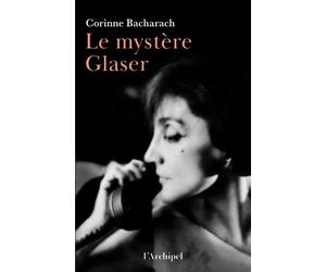 Le mystère Glaser - Corinne Bacharach - Archipel Eds De L' - broché - Récit