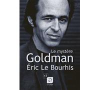 Le Mystère Goldman - Eric Le Bourhis - De La Loupe - broché - Biographie