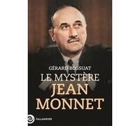 Le mystère Jean Monnet Gérard Bossuat (Auteur)