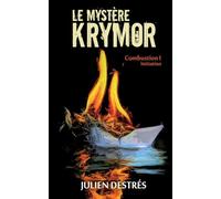Le Mystère Krymor: Combustion I : Initiation