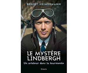 Le mystère Lindbergh: Un aviateur dans la tourmente