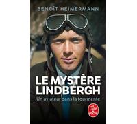 Le Mystère Lindbergh Un aviateur dans la tourmente - Benoît Heimermann - Lgf - Poche - Essai