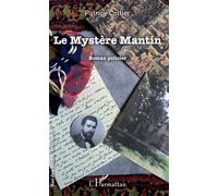 Le Mystère Mantin Roman policier - Patrice Collier - L'harmattan - broché - Roman