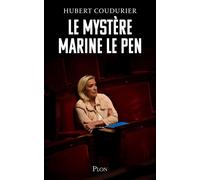 Le Mystère Marine Le Pen - Hubert Coudurier - Plon - broché - Essai