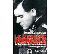 Le Mystère Mengele: Sur les traces de l'Ange de la mort en Amérique latine