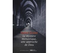 Le Mystère Monastique, Une Approche De Dieu