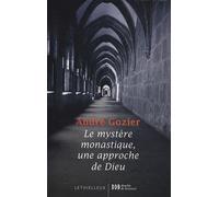 Le Mystère Monastique, Une Approche De Dieu