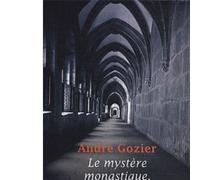 Le Mystère Monastique, Une Approche De Dieu