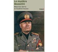 Maurizio Serra – Le mystère Mussolini – L'homme - Ses défis - Sa faillite – Poche