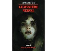 Le Mystère Nerval Diane Morel (Auteur)