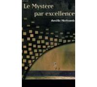 LE MYSTERE PAR EXCELLENCE