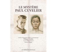 Le mystère Paul Cuvelier: Un artiste sans concession révélé par sa correspondance