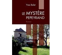 Le mystere pepeyrand - Yves balet - Slatkine - broché - Roman