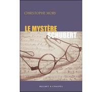 Le mystère Schubert Christophe Mory (Auteur)