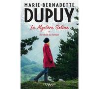 Le Mystère Soline, T1 - Au-delà du temps Marie-Bernadette Dupuy (Auteur)